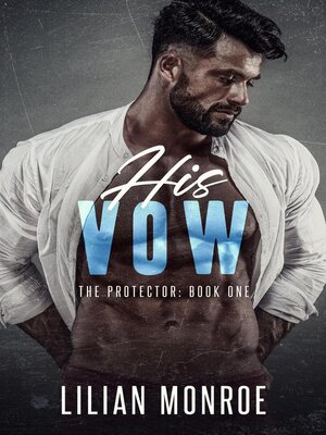 cover image of His Vow: a protector romance: the Protector Series, #1